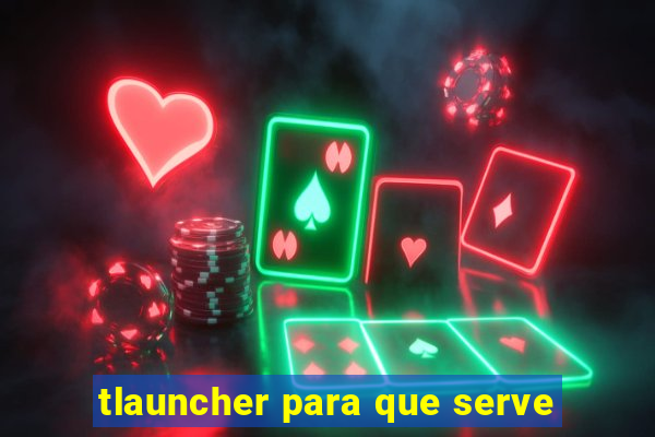 tlauncher para que serve